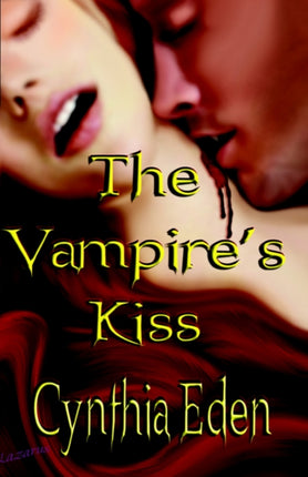 TheVampires Kiss by Eden Cynthia  Author  ON Mar092004 Paperback