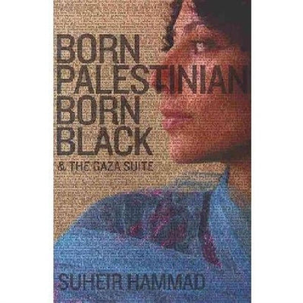 Born Palestinian Born Black  The Gaza Suite