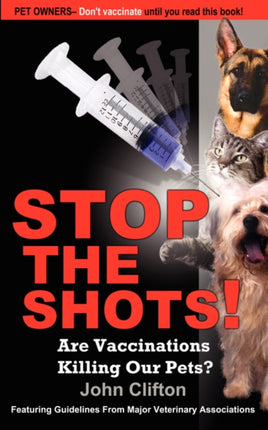Stop the Shots Are Vaccinations Killing Our Pets
