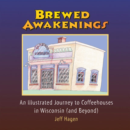 Brewed Awakenings  An Illustrated Journey to