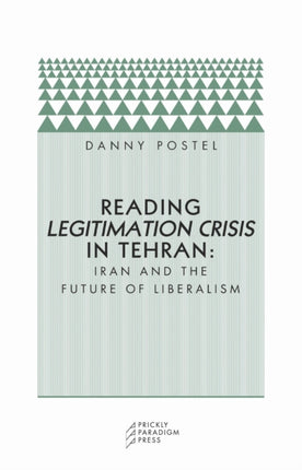 Reading Legitimation Crisis in Tehran Iran and