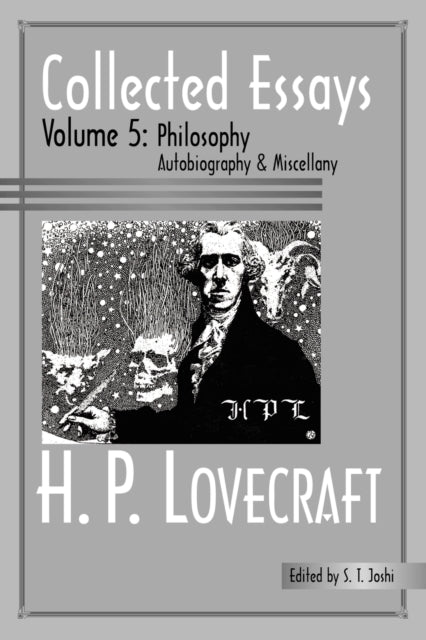 Collected Essays 5 Philosophy Autobiography and Miscellany HP Lovecraft Collected Essays