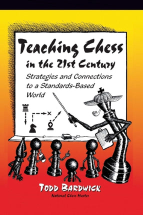 Teaching Chess in the 21st Century Strategies and Connections to a StandardsBased World Chess Detective Presents
