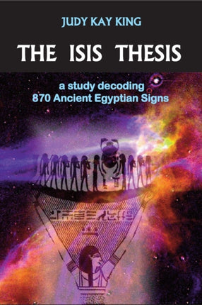 The Isis Thesis a study decoding 870 Ancient Egyptian Signs