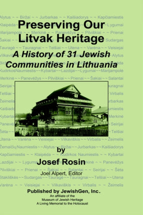 Preserving Our Litvak Heritage  A History of 31 Jewish Communities in Lithuania