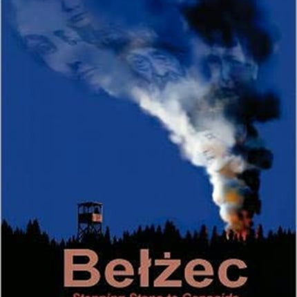 Belzec Stepping Stone to Genocide