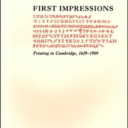 First Impressions: Printing in Cambridge, 1639–1989: An Exhibition at the Houghton Library and the Harvard Law School Library, October 6–27, 1989