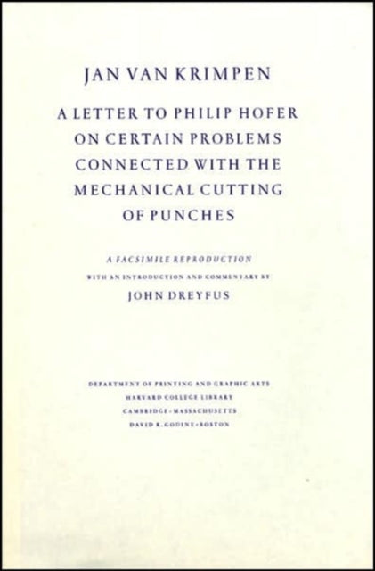 A Letter to Philip Hofer on Certain Problems Connected with the Mechanical Cutting of Punches: A Facsimile Reproduction