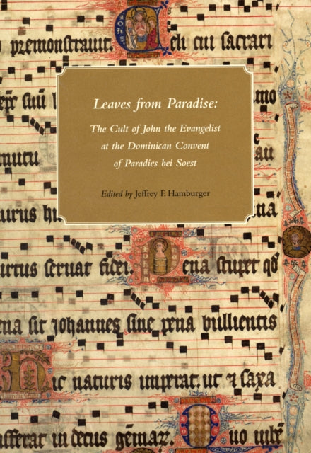 Leaves from Paradise: The Cult of John the Evangelist at the Dominican Convent of Paradies bei Soest