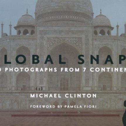 Global Snaps: 500 Photographs from 7 Continents