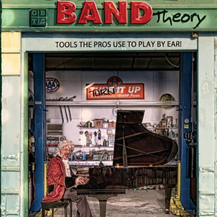 Garage Band Theory Music theory for non music majors  practical useful theory for livingroom pickers and working musicians who want to be able to  Theory  Tools the Pros Use to Play by Ear