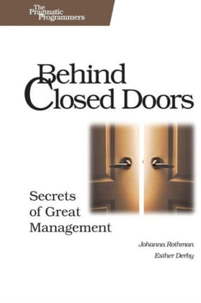 Behind Closed Doors - The Secret of Great Management