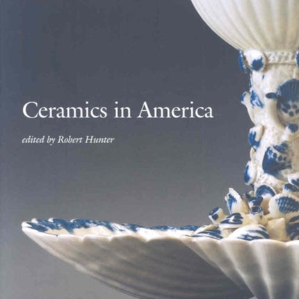 Ceramics in America 2007