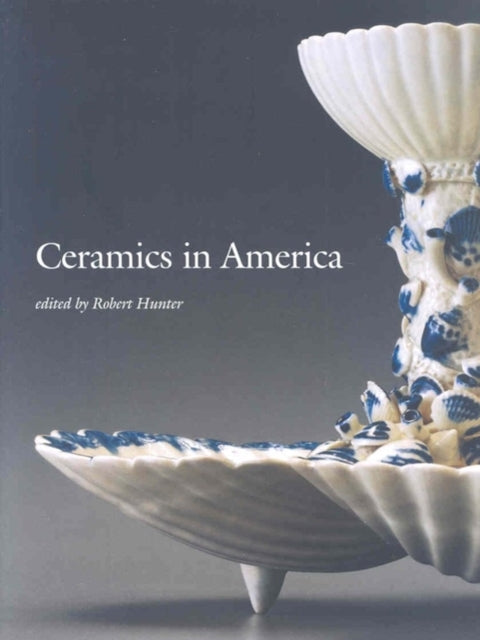 Ceramics in America 2007