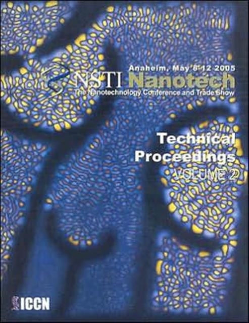 Technical Proceedings of the 2005 NSTI Nanotechnology Conference and Trade Show, Volume 2