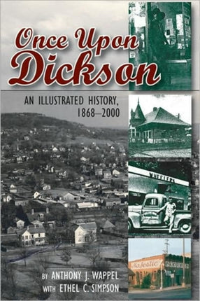 Once Upon Dickson  An Illustrated History