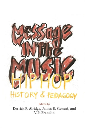 Message in the Music Hip Hop History and Pedagogy