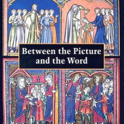 Between the Picture and the Word: Essays in Commemoration of John Plummer