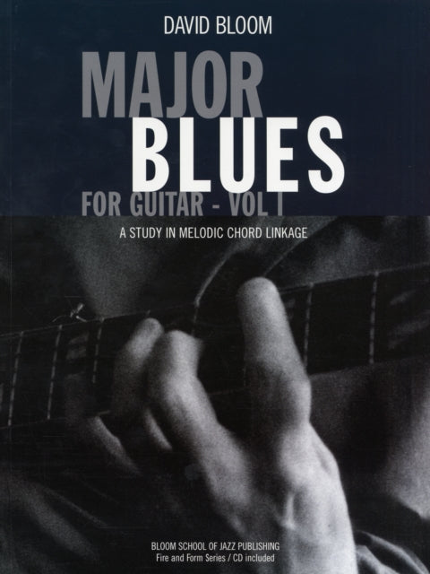 Major Blues for Guitar Pt 1 Fire and Form