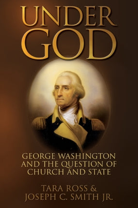 Under God George Washington and the Question of