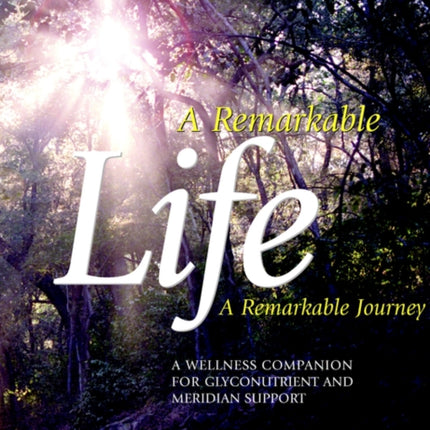 A Remarkable Life A Remarkable Journey