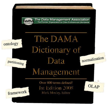 DAMA Dictionary of Data Management CD-ROM: Over 800 Terms Defined!