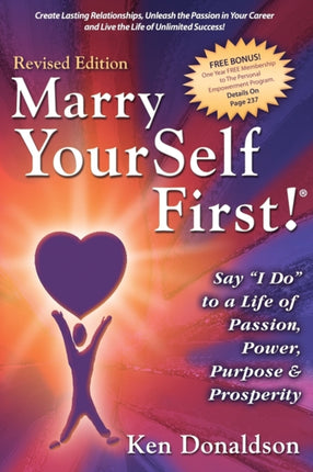 Marry YourSelf First Say I DO to a Life of Passion Power Purpose and Prosperity