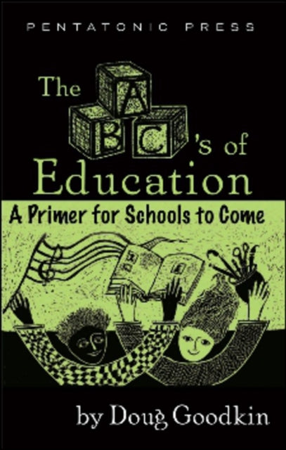 The ABC's of Education: A Primer For Schools to Come