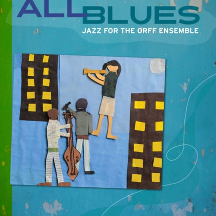 All Blues: Jazz for the Orff Ensemble