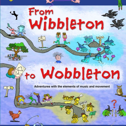 From Wibbleton to Wobbleton: Adventures with the Elements of Music and Movement