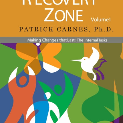 Recovery Zone: Making Changes That Last: the Internal Tasks: Volume 1