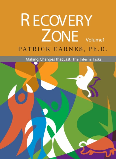 Recovery Zone: Making Changes That Last: the Internal Tasks: Volume 1