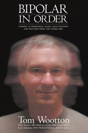 Bipolar In Order Looking at Depression Mania Hallucination and Delusion From The Other Side