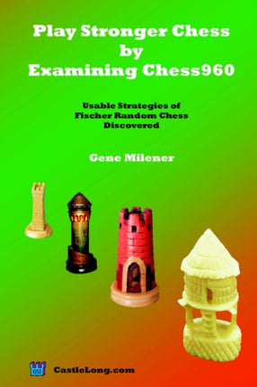 Play Stronger Chess by Examining Chess960 Usable Strategies of Fischer Random Chess Discovered