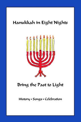 Hanukkah in Eight Nights Bring the Past to Light