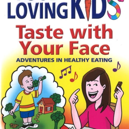 Taste with Your Face: Adventures in Healthy Eating