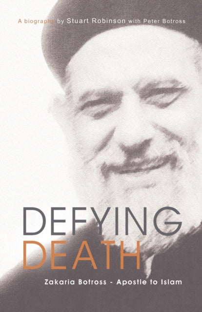 Defying Death Zakaria Botross  Apostle to Islam