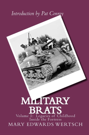 Military Brats Legacies of Childhood Inside the Fortress