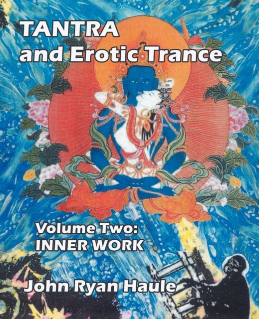 Tantra  Erotic Trance Volume Two  Inner Work Volume 2