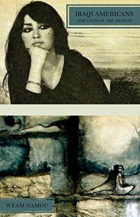 The Lives of the Artists Volume 3 Iraqi Americans