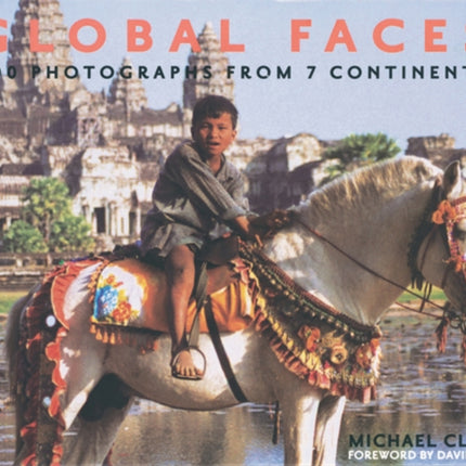 Global Faces: 500 Photographs from 7 Continents