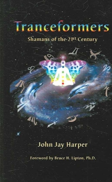 Tranceformers Shamans of the 21st Century