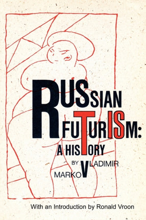 Russian Futurism A History Russian History and Culture