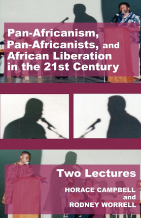 PanAfricanism PanAfricanists and African Liberation in the 21st Century Two Lectures