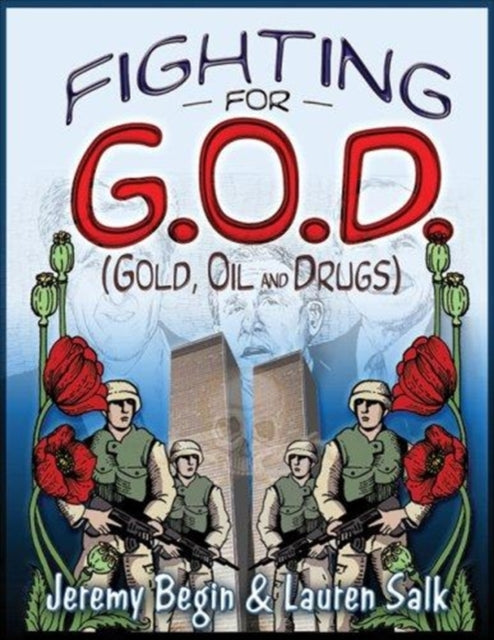 Fighting for GOD Gold Oil and Drugs