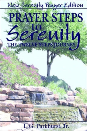 Prayer Steps to Serenity The Twelve Steps Journey New Serenity Prayer Edition