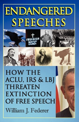 Endangered Speeches  How the ACLU IRS  LBJ Threaten Extinction of Free Speech