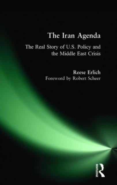 Iran Agenda The Real Story of US Policy and the