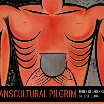 Transcultural Pilgrim: Three Decades of Work by Jose Bedia