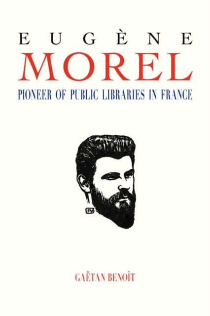 Eugene Morel Pioneer of Public Libraries in France